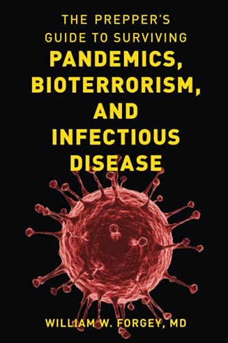The Prepper's Guide to Surviving Pandemics, Bioterrorism, and... - 9781493060511