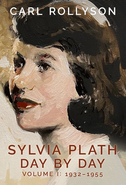 Sylvia Plath Day by Day, Volume 1 by Carl Rollyson - 9781496835000