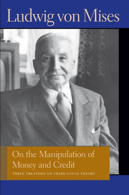 On the Manipulation of Money  Credit by Ludwig Von Mises PAPERBACK 9780865977624
