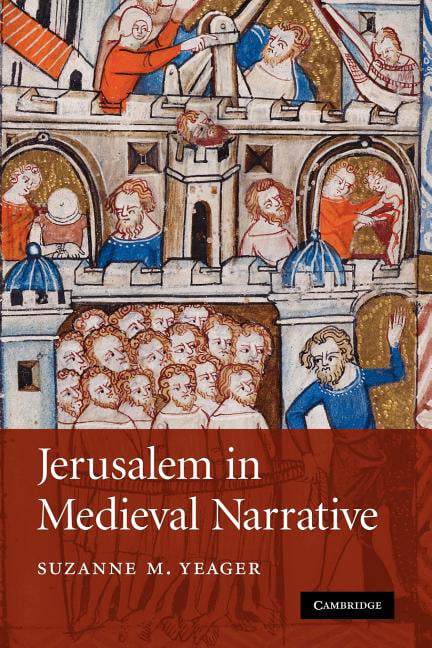 Jerusalem Medieval Narrative 72 Suzanne M. Yeager Paperback 9780521349598