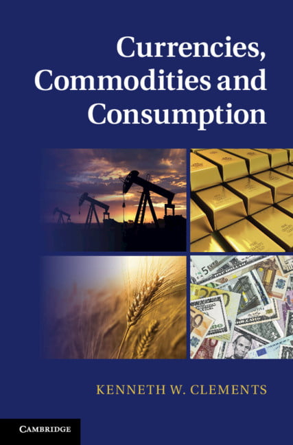 Currencies, Commodities and Consumption Clements Hardback 9781107014763