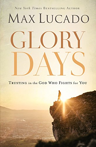 Glory Days: Trusting the God Who Fights fo- 9780718091194, Max Lucado, paperback - Image 2