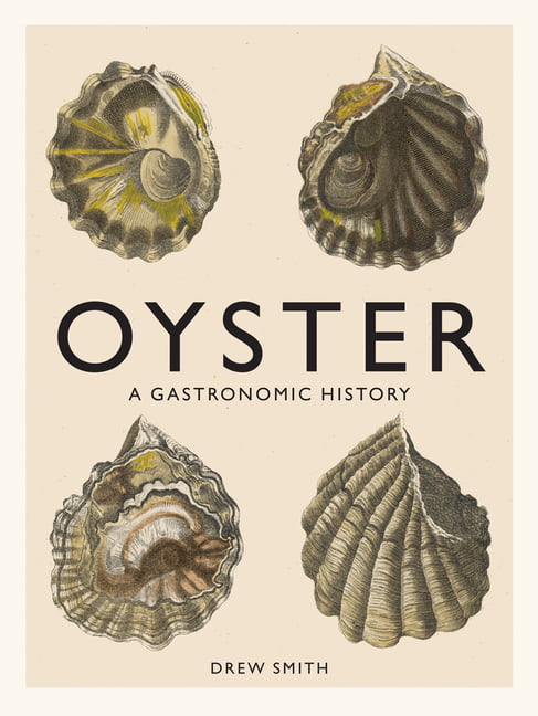 Oyster: A Gastronomic History: A Gastronomic History (with Recipes) - Image 2