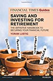 Financial Times Guide to Saving and Investing for Retirement, The