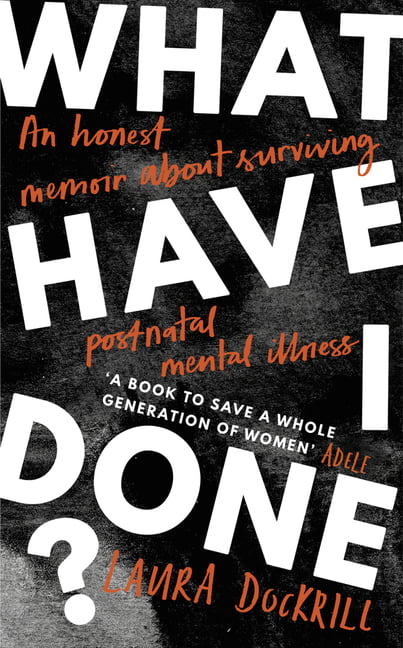 What Have I Done?: 2020’s must read memoir about... - Dockrill, Laura