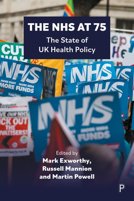 The NHS at 75 – The State of UK Health Policy Exworthy Mannion Powell Hardback