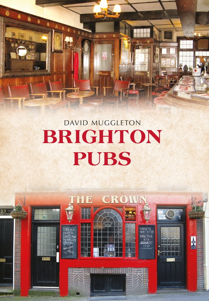 Brighton Pubs by David Muggleton - 9781445649931