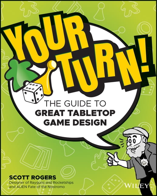 Your Turn: The Guide to Great Tabletop Game Design by Scott A. Rogers (PB 2023) - Image 3