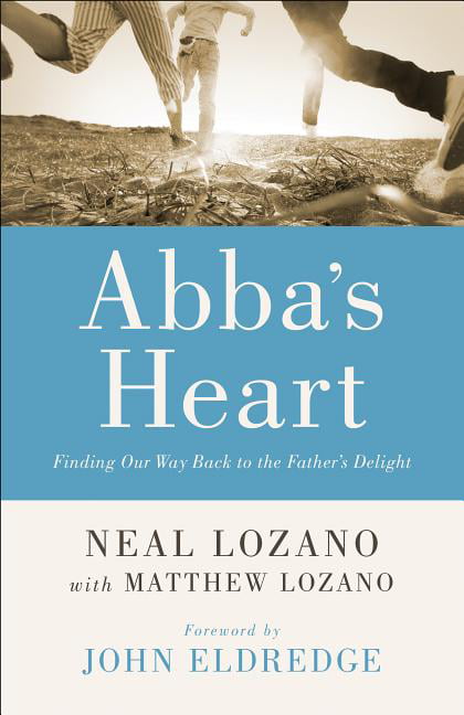 Riachristiecollections Abbas Heart Finding Our Way Back To The Fathers Delight By John Horn P