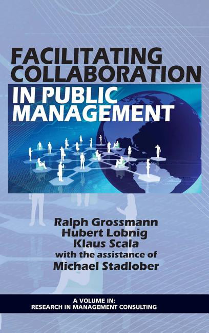 Facilitating Collaboration in Public Management - 9781617358876
