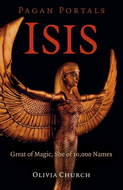 Pagan Portals - Isis by Olivia Church - 9781789042986