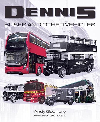 Dennis Buses and Other Vehicles Goundry Hardback The Crowood Press 9781785007071