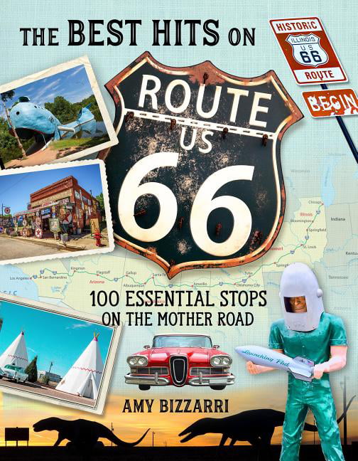 Best Hits on Route 66 : 100 Essential Stops on the Mother Road by Amy...