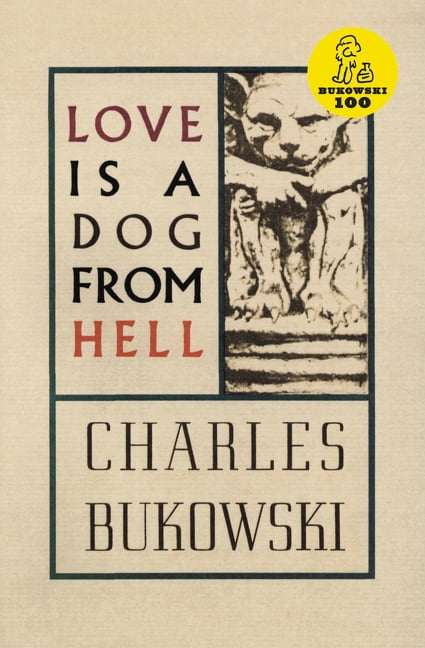 Charles Bukowski: Love is a Dog From Hell: Poems, 1974-1977 [1992] paperback