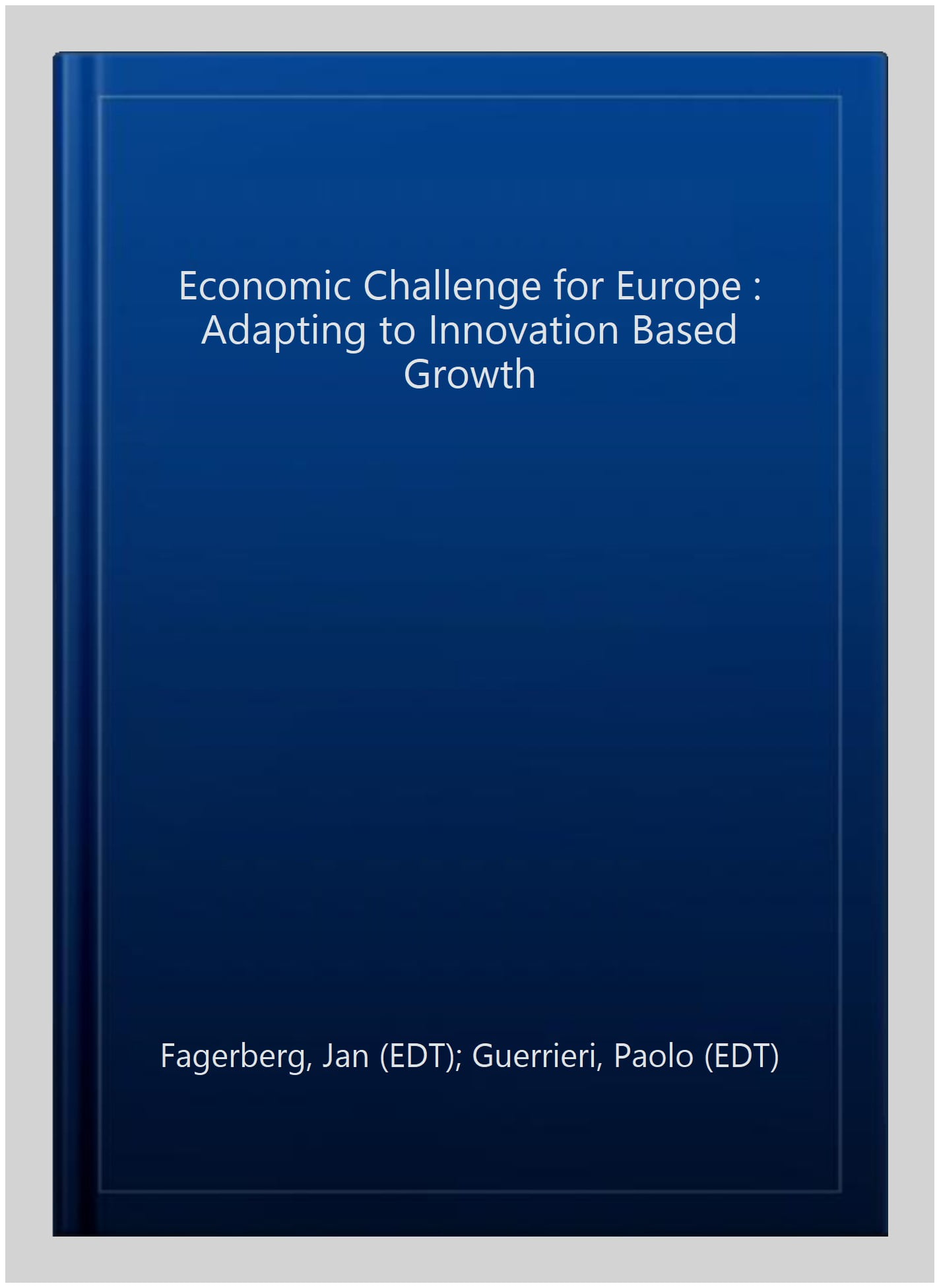 The Economic Challenge for Europe – Adapting to Innovation Based Growth