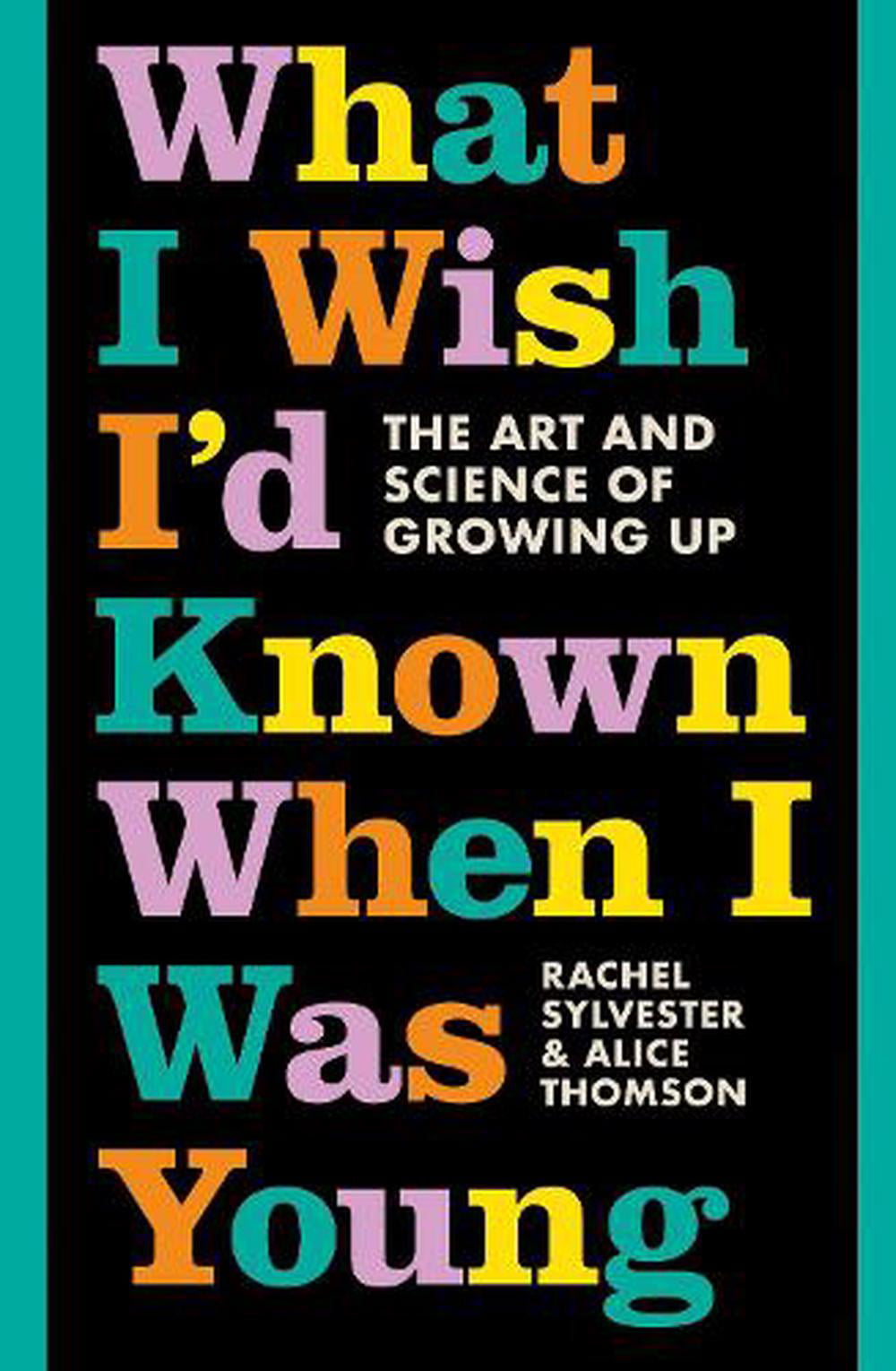 What I Wish I’d Known When I Was Young