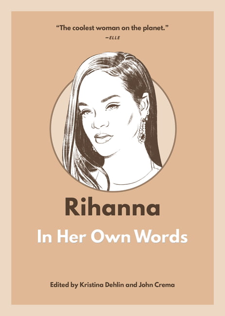 Rihanna: In Her Own Words by Kristina Dehlin - 9781572843257