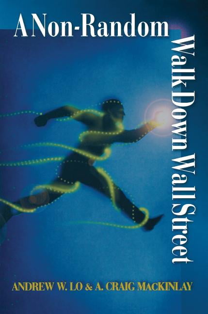 A Non-Random Walk Down Wall Street by Andrew W. Lo, A. Craig ... - 9780691092560