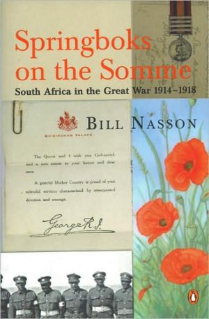 Springboks on the Somme: South Africa in the Great War 1914 - 1918
