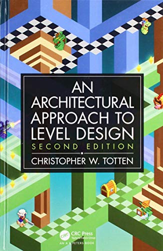 Architectural Approach to Level Design by Christopher W. Totten - 9780815361374