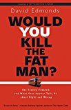 Would You Kill the Fat Man?