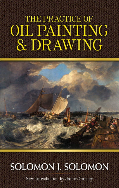 Practice of Oil Painting and Drawing by Solomon J. Solomon (Paperback, 2012)