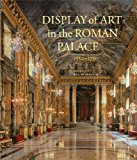 Display of Art in Roman Palace, 1550-1750 by Gail Feigenbaum - 9781606062982