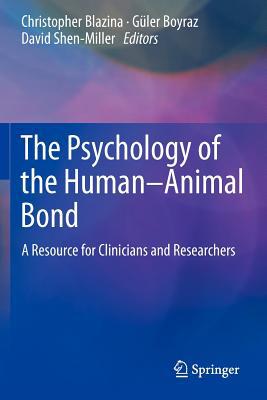 The Psychology of the Human-Animal Bond - 9781461461968
