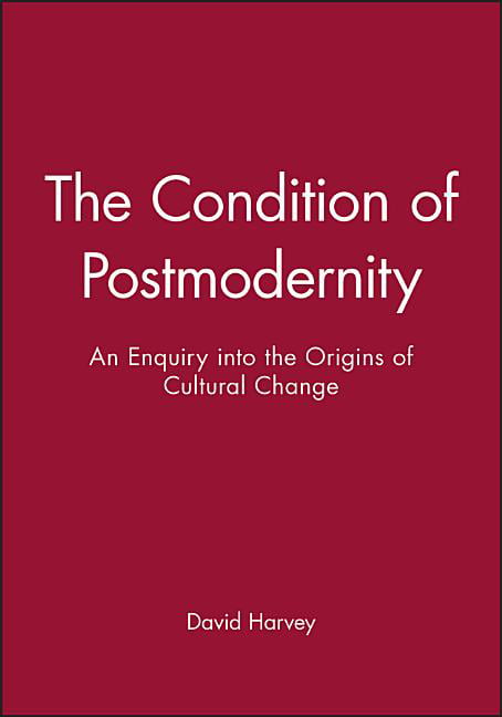 The Condition of Postmodernity by David  Harvey (Paperback Book)