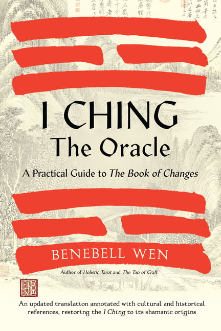 I Ching, The Oracle by Benebell Wen - 9781623178734