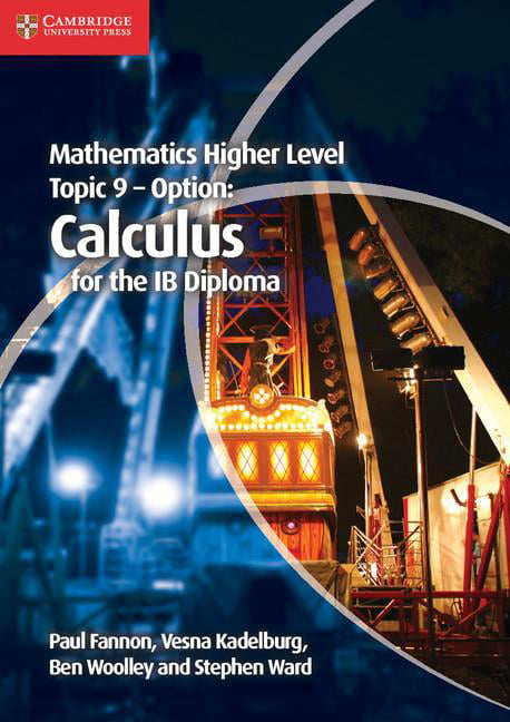 Mathematics Higher Level for the IB Diploma Option Topic 9 Calculus, Ward, Steph