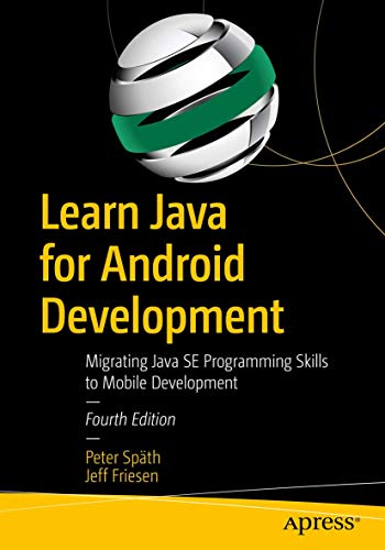 Learn Java for Android Development by Peter Spth, Jeff Friesen - 9781484259429