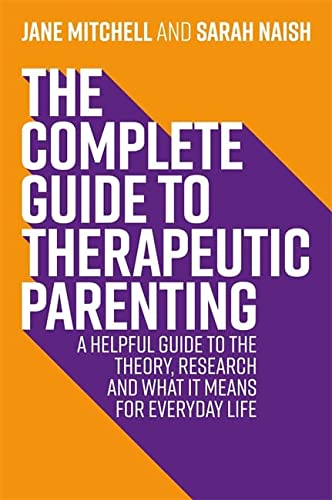The Complete Guide to Therapeutic Parenting: A . Mitchell, Naish** - Image 2