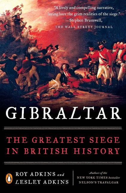 Gibraltar: The Greatest Siege in British History by Roy Adkins Book NEW