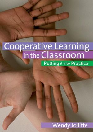 Cooperative Learning in the Classroom: Putting it into Practic .