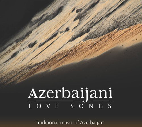 Aa.Vv. - Azerbaijani Love Songs (Traditional Music Of Azerbaijan)