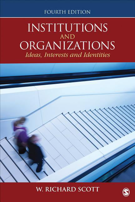 Institutions and Organizations by W. Richard Scott - 9781452242224