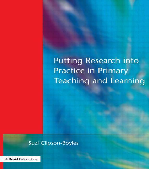 Putting Research into Practice in Primary Teaching and Learning,