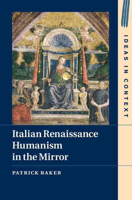 Italian Renaissance Humanism in the Mirror by Patrick Baker - 9781107111868