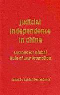 Judicial Independence in China Lessons for Global Rule of Law Promotion Hardback