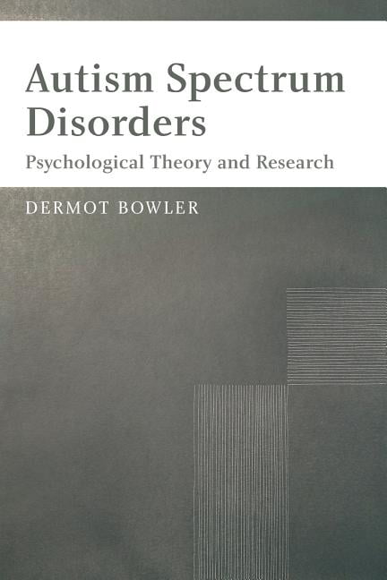 Autism Spectrum Disorders by Dermot Bowler - 9780470026861