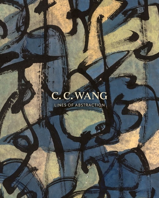C.C. Wang by Wen-Shing Chou, Daniel M. Greenberg, Arnold Chan... - 9783777441030