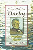 John Nelson Darby : Prophetic Pioneer Marion Field - Image 3