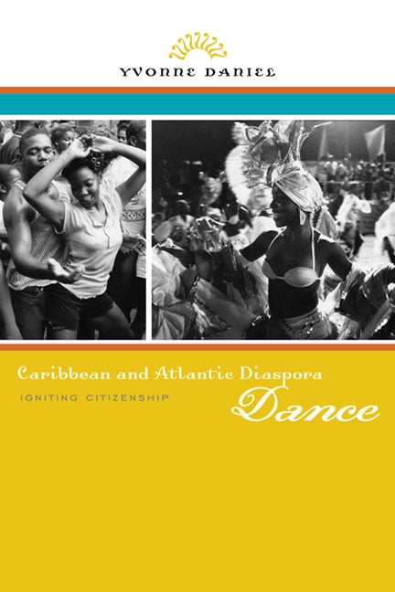 Caribbean and Atlantic Diaspora Dance - 9780252078262