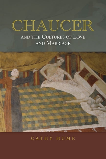 Chaucer and the Cultures of Love and Marriage Hume Hardback D. S. Brewer