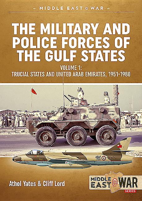 The Military and Police Forces of the Gulf States Volume 1: Trucial States and - Image 3