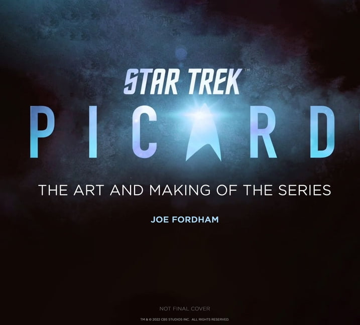 Star Trek: Picard: The Art and Making of the Series by Joe Fo... - 9781803363677