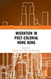 Migration in Post-Colonial Hong Kong