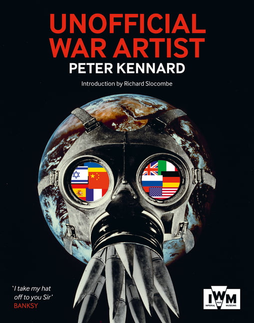 Unofficial War Artist By Peter Kennard