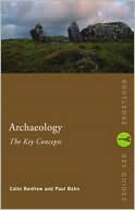 Archaeology: The Key Concepts